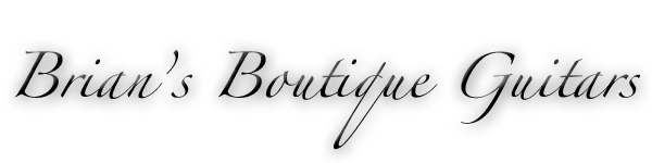 Brian's Boutique Guitars